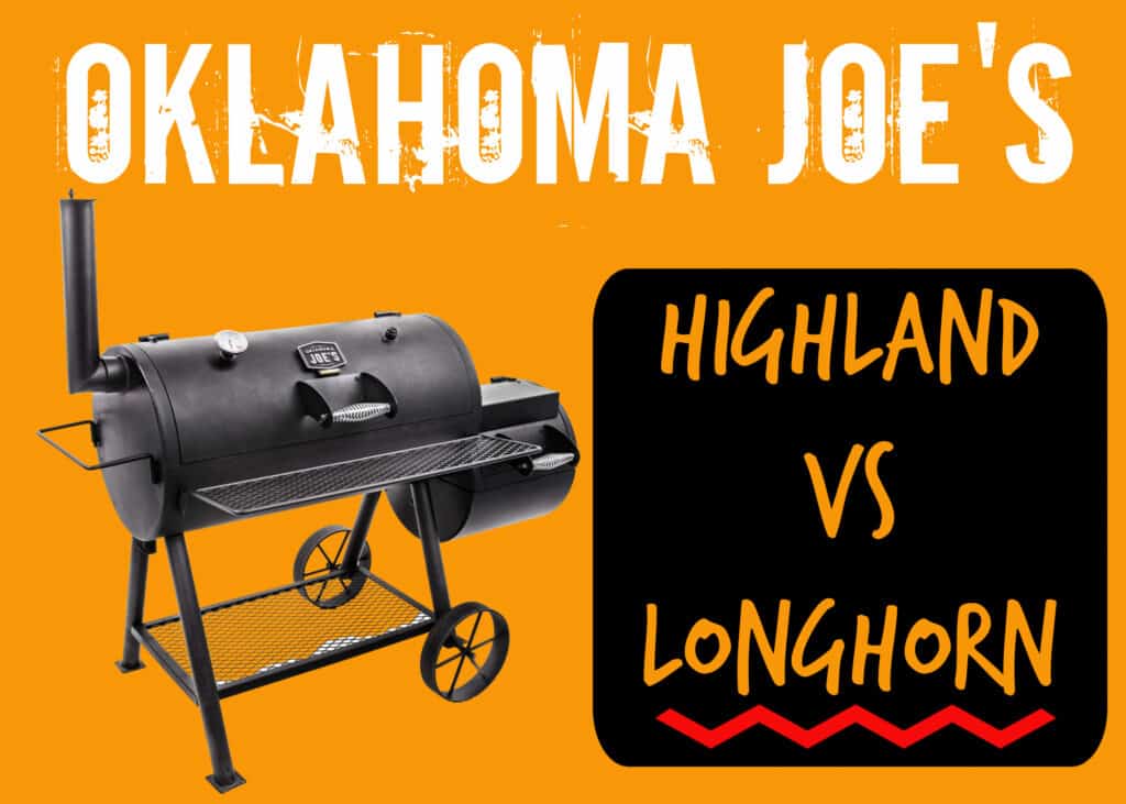Oklahoma Joes Highland and Longhorn