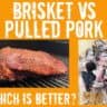 Brisket vs Pulled Pork
