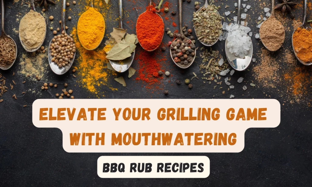 Elevate Your Grilling Game with Mouthwatering BBQ Rub Recipes