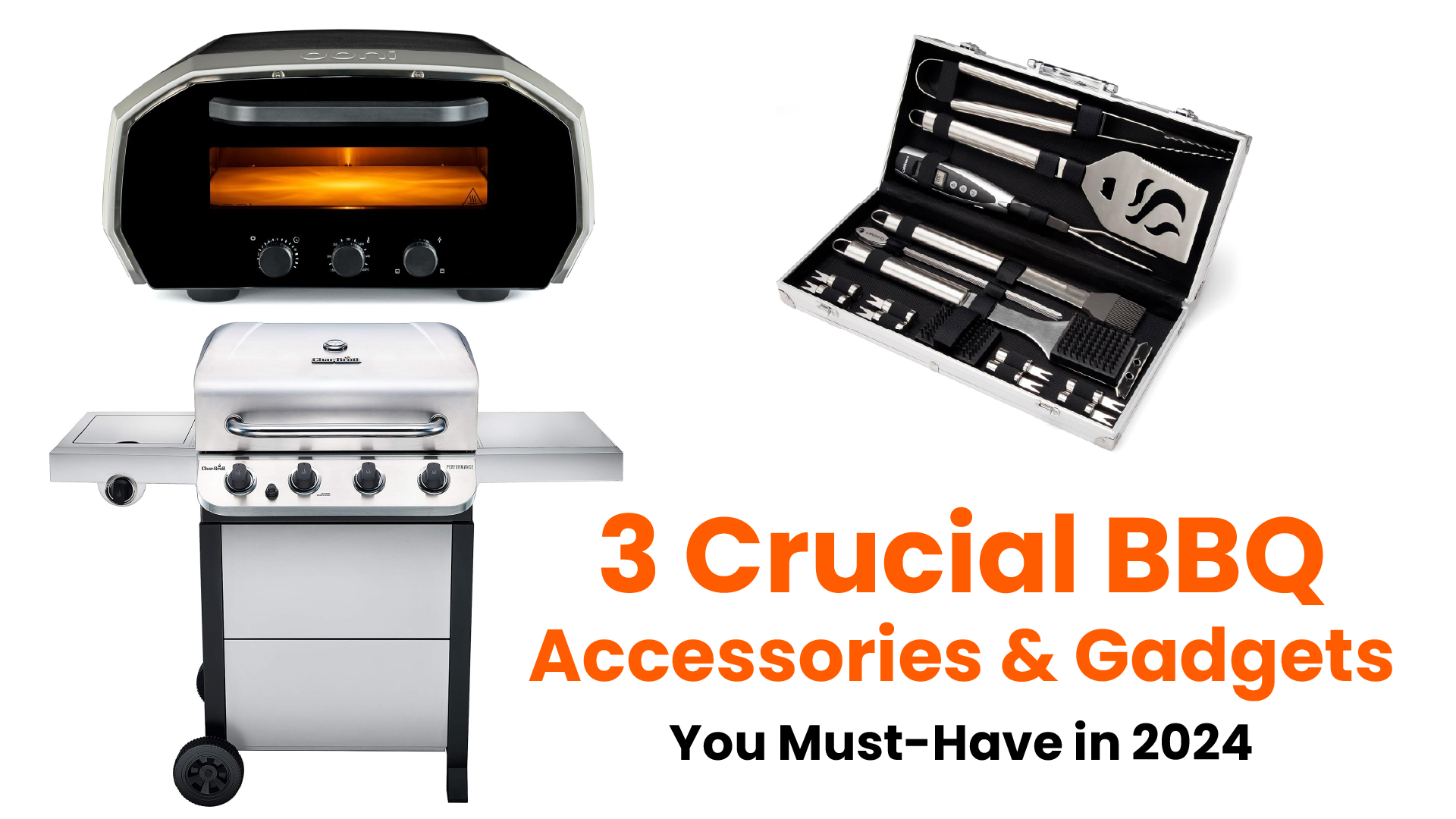 3 Crucial BBQ Accessories and Gadgets You Must-Have in 2024