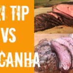 Tri Tip vs Picanha