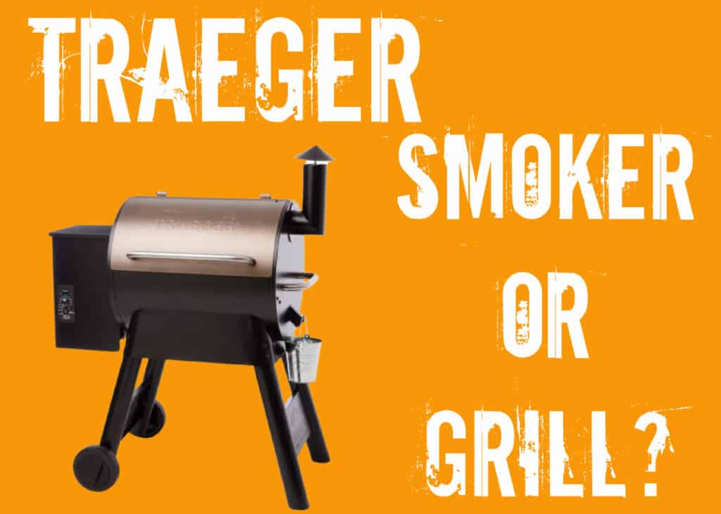 Is a Traeger A Smoker or Grill